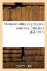 Monnaies Antiques Grecques, Romaines, Françaises Cover Image