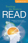 Teaching the Brain to Read: Strategies for Improving Fluency, Vocabulary, and Comprehension By Judy Willis Cover Image