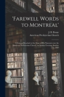 'Farewell Words to Montreal': a Sermon Preached at the Close of His Pastorate Over the American Presbyterian Church, on Sunday Evening, January 21st By J. B. (James Blair) 1826-1905 Bonar (Created by), American Presbyterian Church (Montreal (Created by) Cover Image