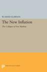 The New Inflation: The Collapse of Free Markets (Princeton Legacy Library #599) Cover Image
