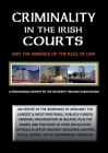Criminality in the Irish Courts: And the Absence of the Rule of Law in Ireland By Stephen T. Manning Cover Image