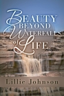 Beauty Beyond the Waterfalls of Life Cover Image