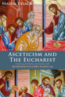 Asceticism and the Eucharist: Exploring Orthodox Spirituality with Metropolitan John Zizioulas  Cover Image