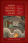 A Body You Have Prepared for Me: The Spirituality of the Letter to the Hebrews By Kevin McCruden Cover Image