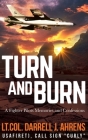 Turn and Burn: A Fighter Pilot's Memories and Confessions By Darrell J. Ahrens Cover Image