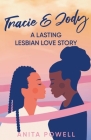 Tracie and Jody - A Lasting Lesbian Love Story By Anita Powell Cover Image