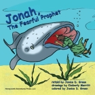 Jonah, the Fearful Prophet By Janice D. Green, Kimberly Merritt (Illustrator), Janice D. Green (Illustrator) Cover Image