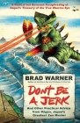 Don't Be a Jerk: And Other Practical Advice from Dogen, Japan's Greatest Zen Master By Brad Warner Cover Image