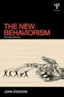 The New Behaviorism: Second Edition By John Staddon Cover Image