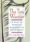 The Tiny Warrior: A Path to Personal Discovery and Achievement Cover Image