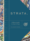 Strata: William Smith’s Geological Maps By Oxford University Museum of Natural History (Editor), Douglas Palmer (Introduction by), Robert Macfarlane (Foreword by) Cover Image