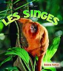 Les Singes (Endangered Monkeys) (Petit Monde Vivant (Small Living World)) Cover Image
