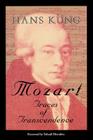 Mozart: Traces of Transcendence By Hans Kung, John John Bowden (Translator), Yehudi Menuhin (Foreword by) Cover Image