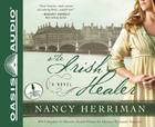 The Irish Healer (Library Edition) By Nancy Herriman, Amanda McKnight (Narrator) Cover Image