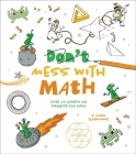 Mess with Math: Over 70 Hands-On Projects for Kids By Anna Claybourne, Nieberg-Suschitzky (Illustrator) Cover Image