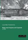 Reise Nach Guyana Und Cayenne By Louis-Marc Prudhomme Cover Image