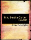 Frau Bertha Garlan: Novelle (Large Print Edition) Cover Image