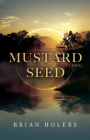 Mustard Seed By Brian Holers Cover Image