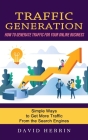 Traffic Generation: How to Generate Traffic for Your Online Business (Simple Ways to Get More Traffic From the Search Engines) By David Herrin Cover Image