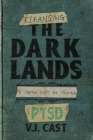 Cleansing the Dark Lands: A Creative Outlet for Tackling PTSD By Vj Cast Cover Image