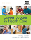 Career Success in Health Care: Professionalism in Action (Mindtap Course List) By Bruce Colbert, Elizabeth Katrancha Cover Image