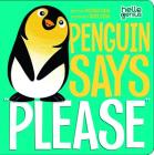 Penguin Says Please (Hello Genius) By Michael Dahl, Oriol Vidal (Illustrator) Cover Image