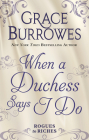 When a Duchess Says I Do By Grace Burrowes Cover Image