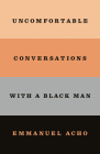 Uncomfortable Conversations with a Black Man Cover Image