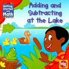 Adding and Subtracting at the Lake (Getting Started with Math) By Amy Rauen Cover Image