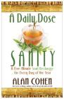 A Daily Dose of Sanity: A Five-Minute Soul Recharge for Every Day of the Year By Alan Cohen Cover Image