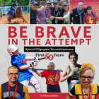 Be Brave in the Attempt: Special Olympics Texas Greatness: First 50 Years Cover Image
