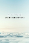Sappho: One Hundred Lyrics: Annotated By Dynamic Classic Publisher (Editor), Bliss Carman Cover Image