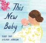 This New Baby By Teddy Jam, Virginia Johnson (Illustrator) Cover Image