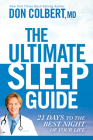 The Ultimate Sleep Guide: 21 Days to the Best Night of Your Life By Don Colbert MD Cover Image