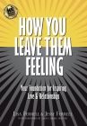 How You Leave Them Feeling: Your Foundation for Inspiring Love & Relationships By Lisa Ferrell, Jesse Ferrell Cover Image