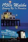 1950s Malibu Growing Up in Paradise Cover Image
