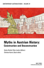 Myths in Austrian History (Contemporary Austrian Studies, Vol. 29): Construction and Deconstruction Cover Image