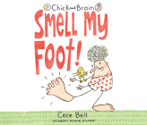 Chick and Brain: Smell My Foot! By Cece Bell, Cast Album (Read by), Cece Bell (Illustrator) Cover Image