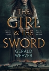 The Girl and the Sword By Gerald Weaver Cover Image