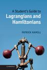 A Student's Guide to Lagrangians and Hamiltonians Cover Image