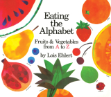 Eating the Alphabet Lap-Sized Board Book: Fruits & Vegetables from A to Z Cover Image