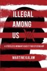 Illegal Among Us By Martine Kalaw Cover Image