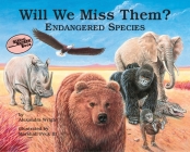 Will We Miss Them?: Endangered Species Cover Image
