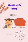 Rhyme With Colors part I: A Colorful Adventure By Kin Lam Cover Image