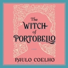 The Witch of Portobello Lib/E By Paulo Coelho, Margaret Jull Costa (Translator), Rita Wolf (Read by) Cover Image