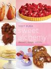 Sweet Alchemy: Dessert Magic By Yigit Pura, Frankie Frankeny (Photographs by) Cover Image