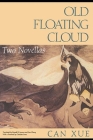 Old Floating Cloud: Two Novellas By Jian Zhang (Translated by), Charlotte Innes (Foreword by), Ronald  R. Janssen (Translated by), Xue Can Cover Image