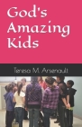 God's Amazing Kids By Teresa M. Arsenault Cover Image