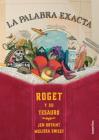 La Palabra Exacta. Roget Y Su Tesauro By Jen Bryant, Melissa Sweet (Illustrator) Cover Image