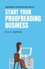 Start Your Proofreading Business: Maximize Your writing Skills By A. R. Hampton Cover Image